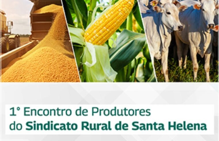 Santa Helena recebe 1º Encontro de Produtores Rurais no dia 20 de agosto